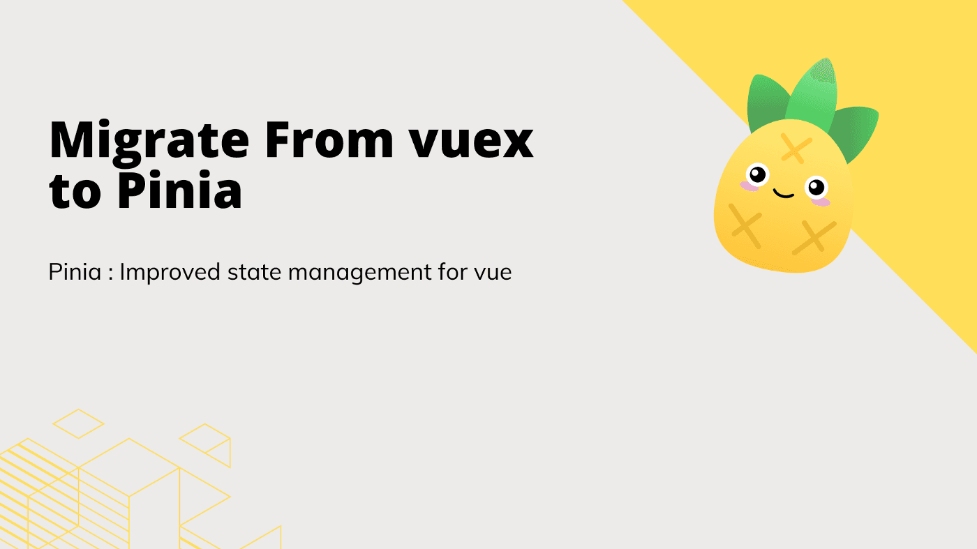 Vue State — Migrate From Vuex Store to Pinia